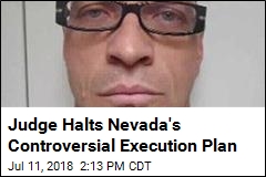 Judge Halts Nevada&#39;s Controversial Execution Plan