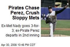 Pirates Chase Perez, Crush Sloppy Mets