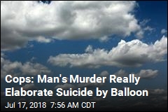 They Thought He Was Murdered, Then Learned About the Balloons