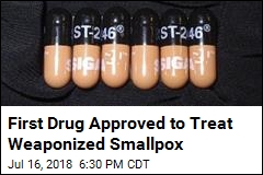 First Drug Approved to Treat Weaponized Smallpox