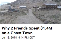 Why 2 Friends Spent $1.4M on a Ghost Town