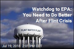 Watchdog to EPA: You Need to Do Better After Flint Crisis