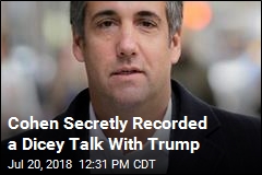 Cohen Recorded Conversation With Trump About Payment