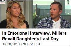 In Emotional Interview, Millers Recall Daughter&#39;s Last Day