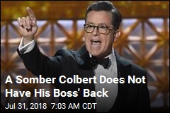 A Somber Colbert Does Not Have His Boss&#39; Back