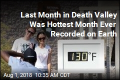July in Death Valley Was Earth&#39;s Hottest Month Ever Recorded