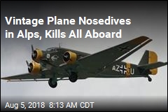 Vintage Plane Nosedives in Alps, Kills All Aboard