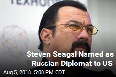 Steven Seagal Named as Russian Diplomat to US
