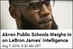 Akron Public Schools Weighs In on LeBron James&#39; Intelligence