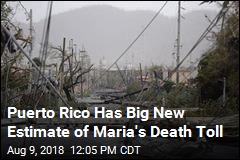Puerto Rico Has Big New Estimate of Maria&#39;s Death Toll