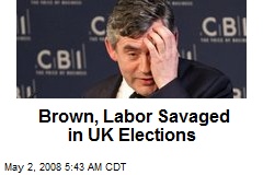 Brown, Labor Savaged in UK Elections