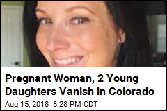 Pregnant Colorado Mom, 2 Young Daughters Missing