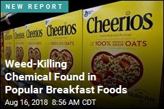 Weed-Killing Chemical Detected in Cheerios, Quaker Oats