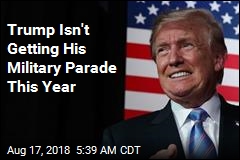 Pentagon: Trump&#39;s Military Parade Has Been Postponed