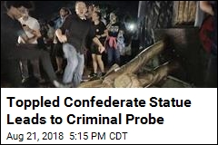 Toppled Confederate Statue Leads to Criminal Probe