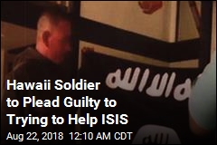 Hawaii Soldier to Plead Guilty to Trying to Help ISIS