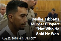 Tibbetts Suspect &#39;Not Who He Said He Was&#39;