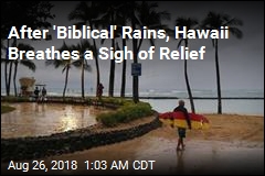After &#39;Biblical&#39; Rains, Hawaii Breathes a Sigh of Relief