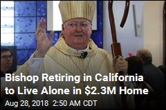Calif. Diocese Spends $2.3M on Retiring Bishop&#39;s Home