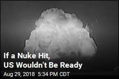 If a Nuke Hits, US Isn&#39;t Ready