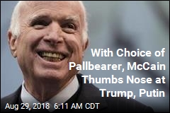 With Choice of Pallbearer, McCain Thumbs Nose at Trump, Putin