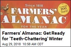 Farmers&#39; Almanac: Get Ready for &#39;Teeth-Chattering&#39; Winter