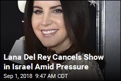 Lana Del Rey Cancels Show in Israel Amid Pressure