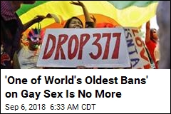&#39;One of World&#39;s Oldest Bans&#39; on Gay Sex Is No More