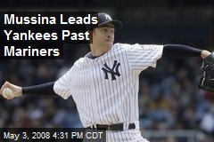 Mussina Leads Yankees Past Mariners