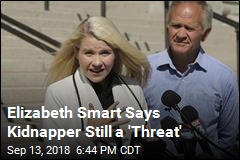 Elizabeth Smart Says Kidnapper Still a &#39;Threat&#39;