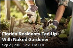 Naked Gardener May Have to Cover Up, Finally