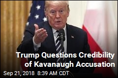 Trump: Why Didn&#39;t Kavanaugh Accuser Press Charges?
