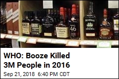 WHO: Booze Killed 3M People in 2016