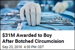 Boy Awarded $31 Million After Botched Circumcision