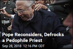 Pope Reconsiders, Defrocks a Pedophile Priest