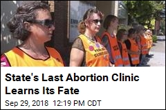 State&#39;s Last Abortion Clinic Learns Its Fate