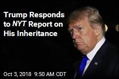 Trump Responds to NYT Report on His Inheritance