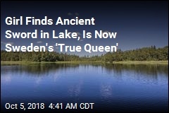 Girl Finds Ancient Sword in Lake, Is Now Sweden&#39;s &#39;True Queen&#39;
