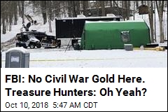 FBI Says No Civil War Gold Here, Treasure Hunters Suspicious
