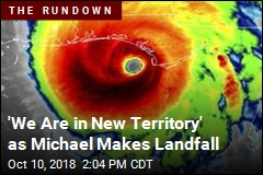 &#39;We Are in New Territory&#39; as Michael Makes Landfall