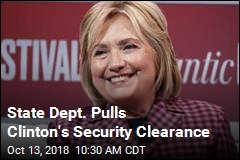 State Dept. Pulls Clinton&#39;s Security Clearance