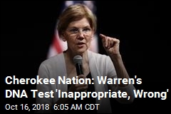 Cherokee Nation: Warren&#39;s DNA Test &#39;Inappropriate, Wrong&#39;