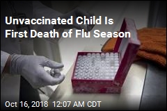 Unvaccinated Child Is First Death of Flu Season