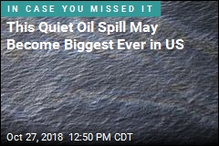 This Is the Biggest Oil Spill You&#39;ve Never Heard Of