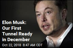 Elon Musk: Our First Tunnel Ready in December