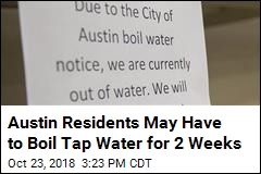 Austin Residents May Have to Boil Tap Water for 2 Weeks
