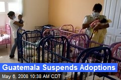 Guatemala Suspends Adoptions