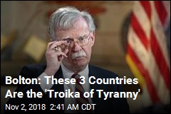 Bolton Has New Name for 3 World Leaders
