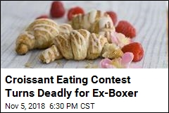 Boxer Chokes to Death in Croissant Eating Contest