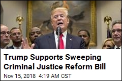 Trump Supports Sweeping Criminal Justice Reform Bill